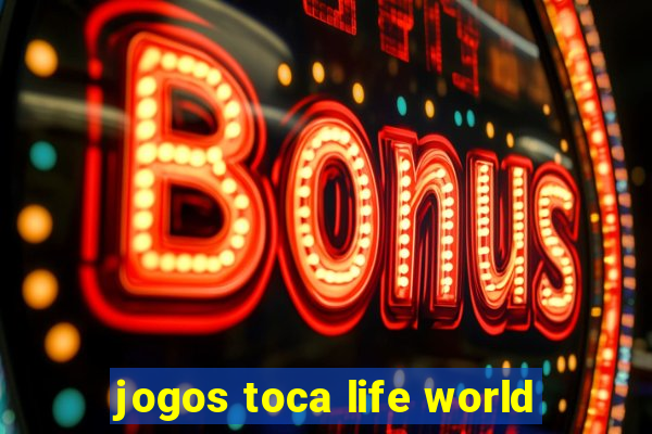 jogos toca life world